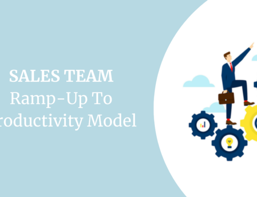 How To Build a Sales Team Ramp Up To Productivity Model
